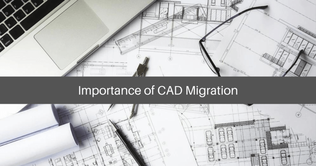 CAD Migration