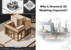 Structural 3D Modeling Important