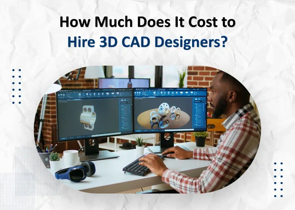 Hire 3D CAD Designers