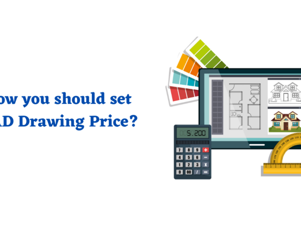 How you should set CAD Drawing Price? free cad softwares cad drawing us cad cad cad softwares cad design cad model technical drawings cad companies computer aided designs