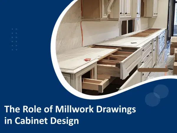 Role of Millwork Drawings