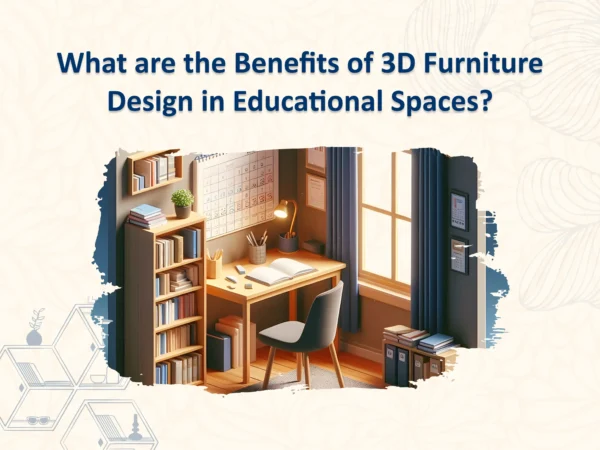 3D Furniture Design for Educational Spaces
