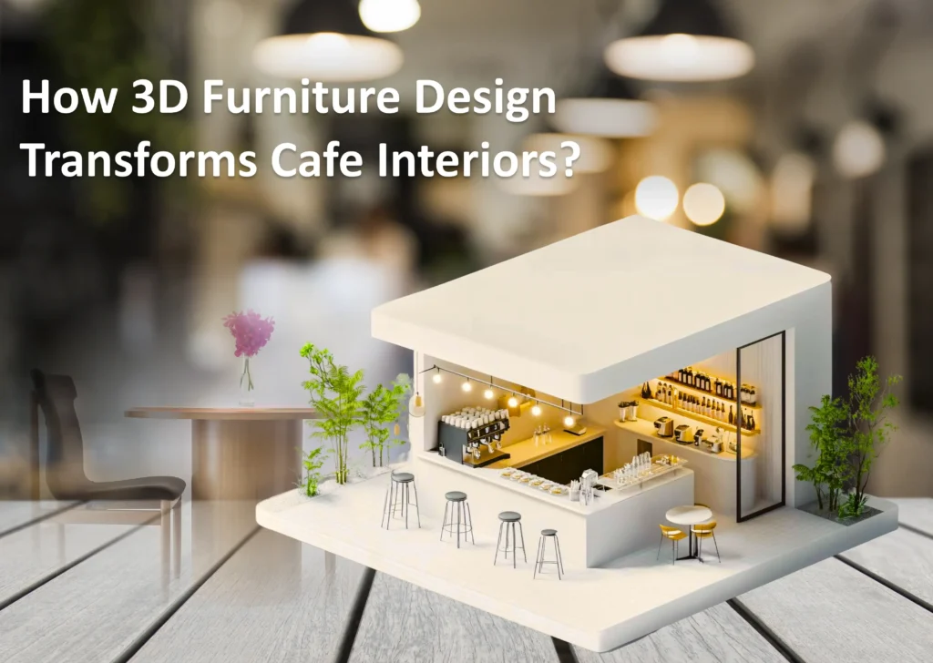 3D Furniture Design for Cafe Interiors