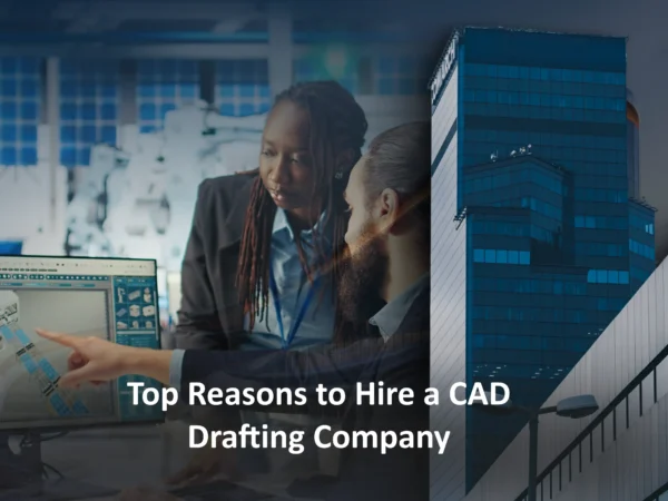 Hire a CAD Drafting Company