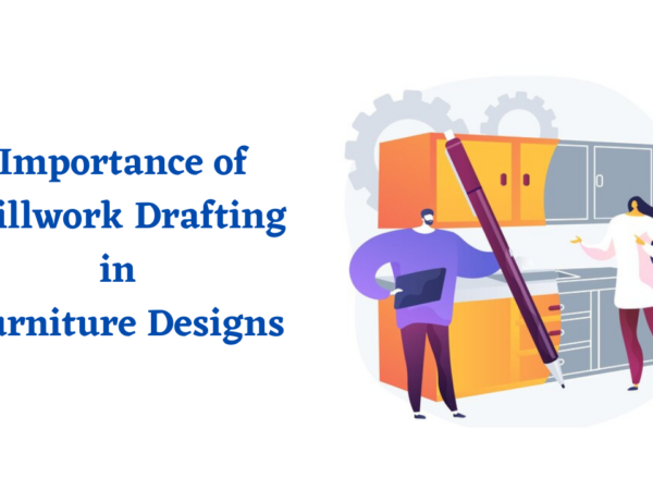 Importance of Millwork Drafting in Furniture Designs