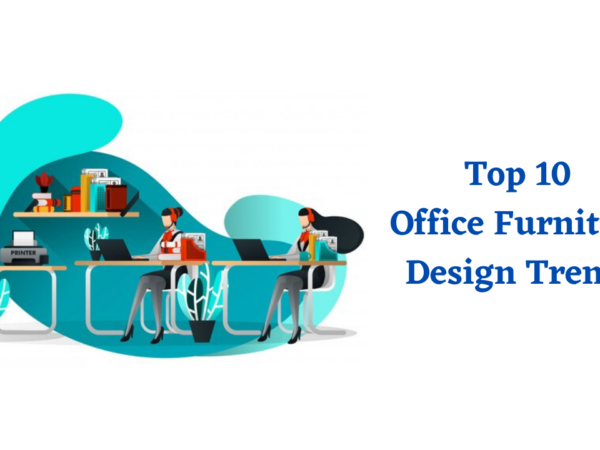 Top 10 Office Furniture Design Trends