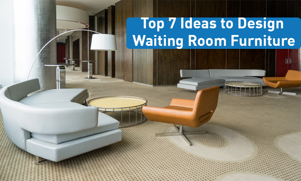 Top 7 Designs Ideas for Waiting Room Furniture
