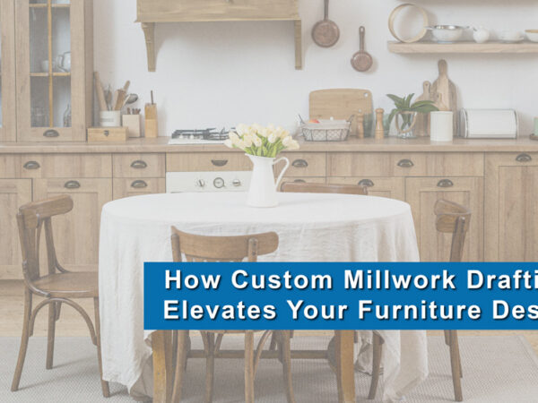 Custom Millwork Drafting Services