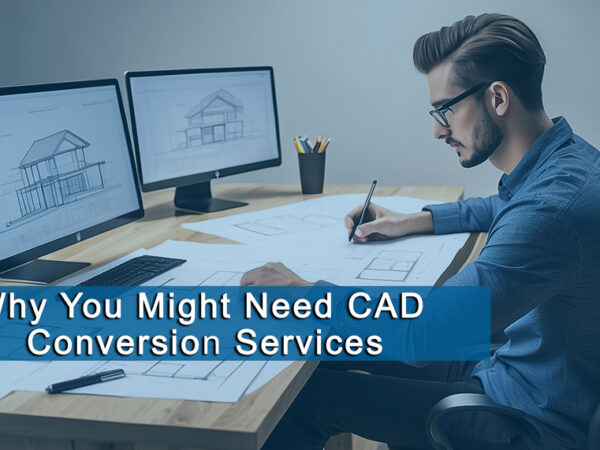 CAD Conversion Services Benefits