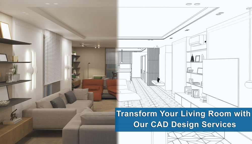 Transform Your Living Room with Our CAD Design Services