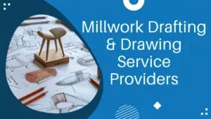 Best Millwork Drafting Service